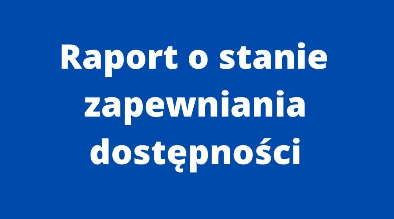 Raport o stanie zapewniania dostępności